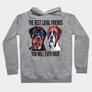 The Best Loyal Friends You will Ever Have Hoodie